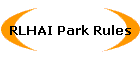 RLHAI Park Rules