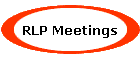 RLP Meetings